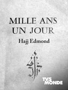 TV5MONDE - Les mille et un jours du Hajj Edmond