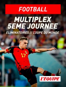 L'Equipe - Football - Eliminatoires de la Coupe du monde UEFA : Multiplex 5ème journée