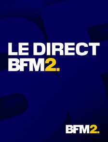 BFM2 - Le direct BFM2