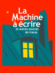 La machine à écrire et autres sources de tracas