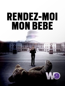 W9 - Rendez-moi mon bébé