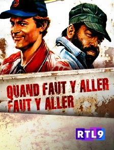RTL 9 - Quand faut y aller, faut y aller