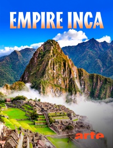 Arte - Empire inca : L'histoire révélée