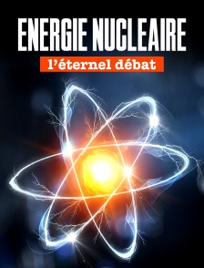 Énergie nucléaire : Lʼéternel débat