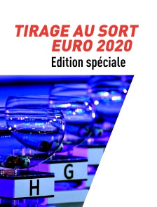 Edition spéciale - Tirage au sort de l'Euro 2020