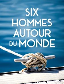 Voile - Six hommes autour du monde