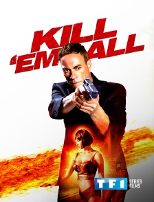 TF1 Séries Films - Kill'Em All