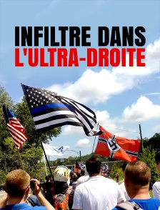 Infiltré dans l'ultra-droite