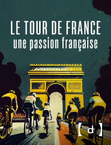 France TV Docs - Le Tour de France, une passion française