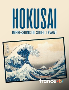 france.tv - Hokusai, impressions du Soleil-Levant