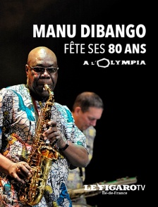 Le Figaro TV Île-de-France - Manu Dibango fête ses 80 ans à l'Olympia