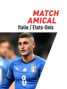Football - match amical : Italie / Etats-Unis