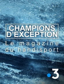 France 3 - Champions d'exception