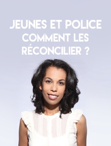 Jeunes et police, comment les réconcilier ?