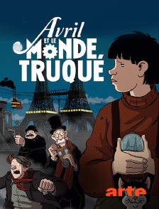 Arte - Avril et le monde truqué