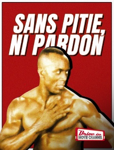 Drive-in Movie Channel - Sans pitié, ni pardon