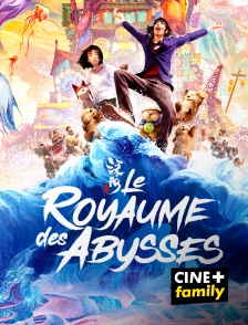 CINE+ Family - Le Royaume des abysses