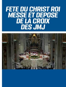 Fête du Christ Roi - Messe et dépose de la Croix des JMJ