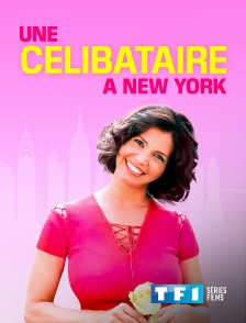 TF1 Séries Films - Une célibataire à New York