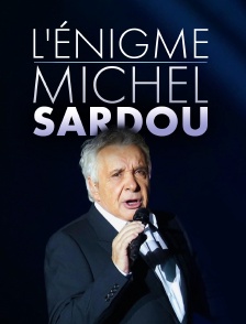 L'énigme Michel Sardou