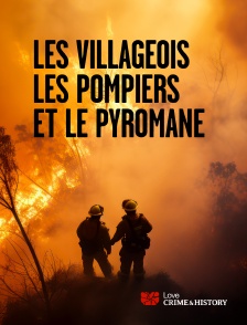 Love Crime & History - Les Villageois, les Pompiers et le Pyromane