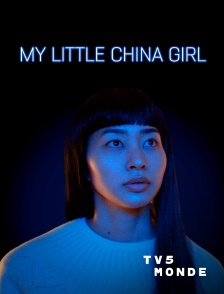 TV5MONDE - My Little China Girl