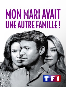 TF1 - Mon mari avait une autre famille !