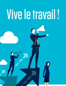 Vive le travail !