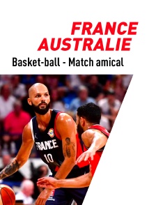 Basket-ball - Match amical international : France / Australie