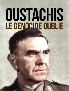 Oustachis, le génocide oublié