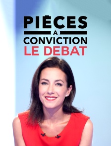 Pièces à conviction : le débat