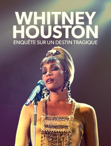 Whitney Houston : enquête sur un destin tragique