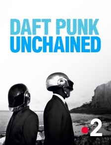 France 2 - Daft Punk Unchained