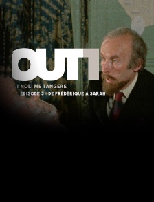 Out One - Noli me tangere : de Frédérique à Sarah