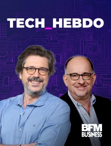 BFM Business - Tech Hebdo