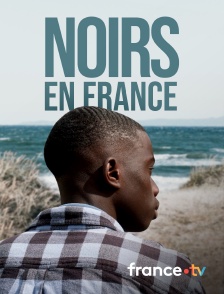 france.tv - Noirs en France