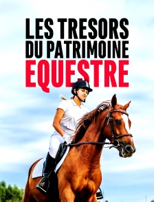 Les trésors du patrimoine équestre