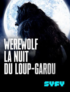 SYFY - Werewolf : la nuit du loup-garou