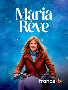 france.tv - Maria rêve