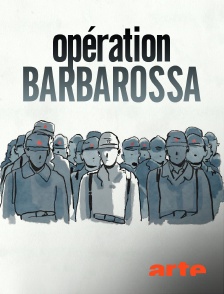 Arte - Opération Barbarossa : Au coeur des ténèbres