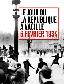 Le jour où la République a vacillé : 6 février 1934