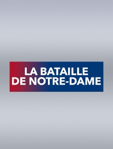La bataille de Notre-Dame