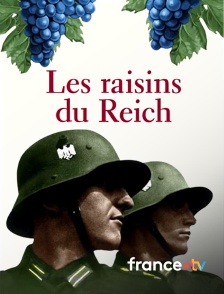 france.tv - Les raisins du Reich en replay