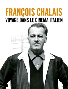 Voyage de François Chalais dans le cinéma italien