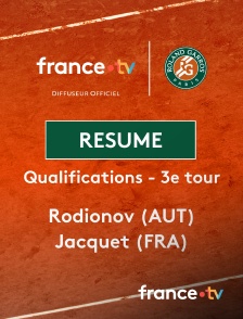 france.tv - Roland-Garros - Qualifications - 3e tour : le résumé du match Rodionov vs Jacquet en replay