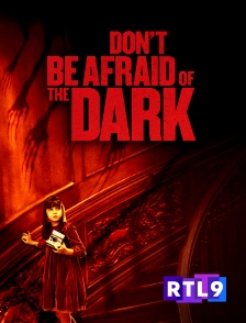 Don't Be Afraid of the Dark