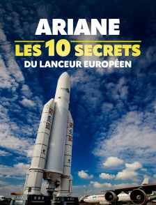 Ariane : les 10 secrets du lanceur européen