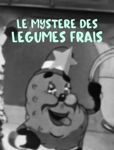 Le mystère des légumes frais