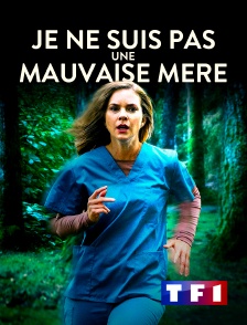 TF1 - Je ne suis pas une mauvaise mère