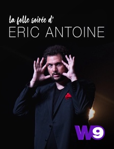 W9 - La folle soirée d'Éric Antoine